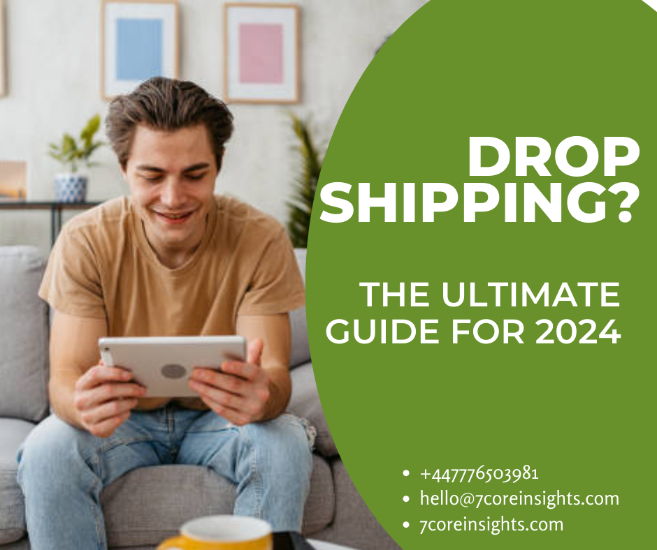 The Ultimate Guide To Start Drop shipping in 2024 7Core Insights