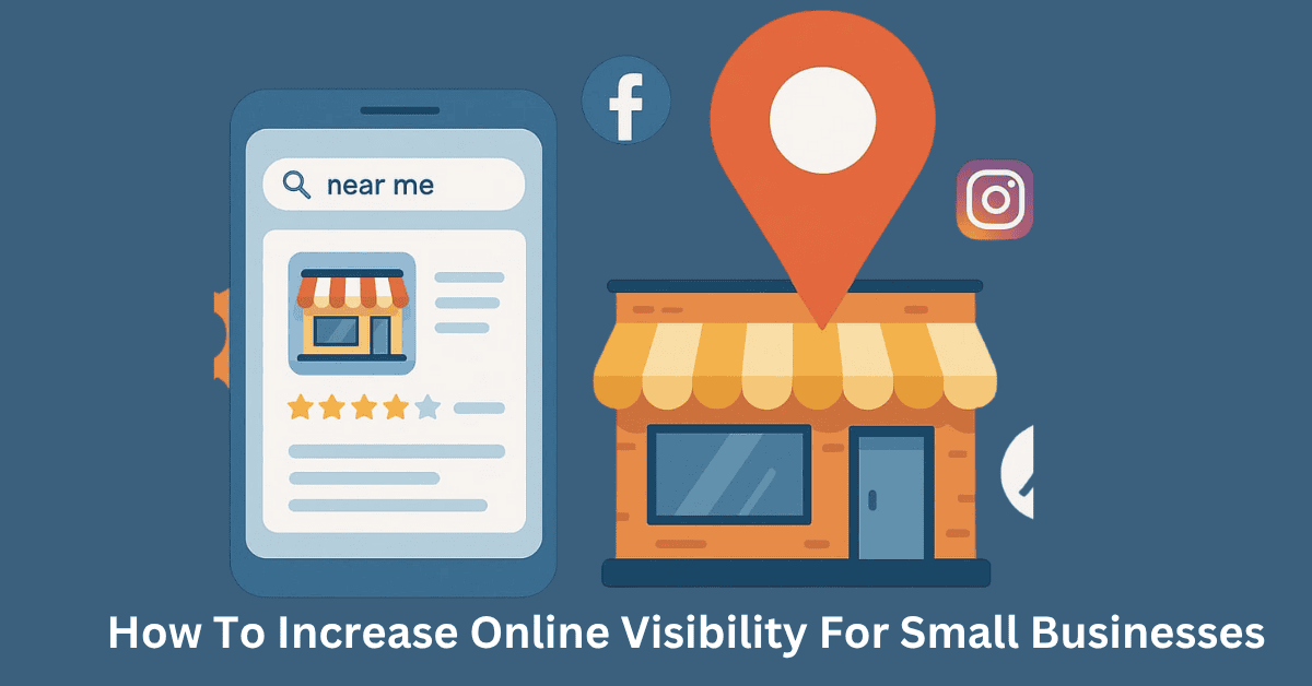 How To Increase Online Visibility For Small Businesses